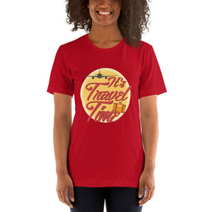 It's Travel Time Unisex T-Shirt